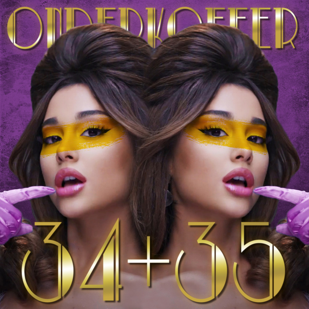 Stream Ariana Grande - 34+35 (Onderkoffer Remix) by