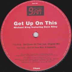 Michael King -Get Up On This (Out Of Your Box)