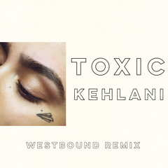 Kehlani - Toxic (Kases Westbound Remix)