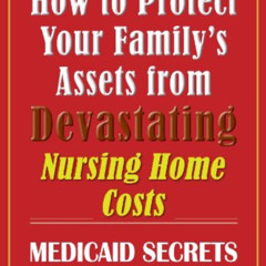 [VIEW] EBOOK 📋 How to Protect Your Family's Assets from Devastating Nursing Home Cos