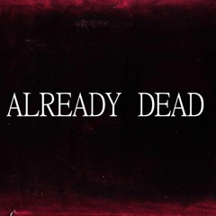 Already Dead - SL8R & J - Boogie