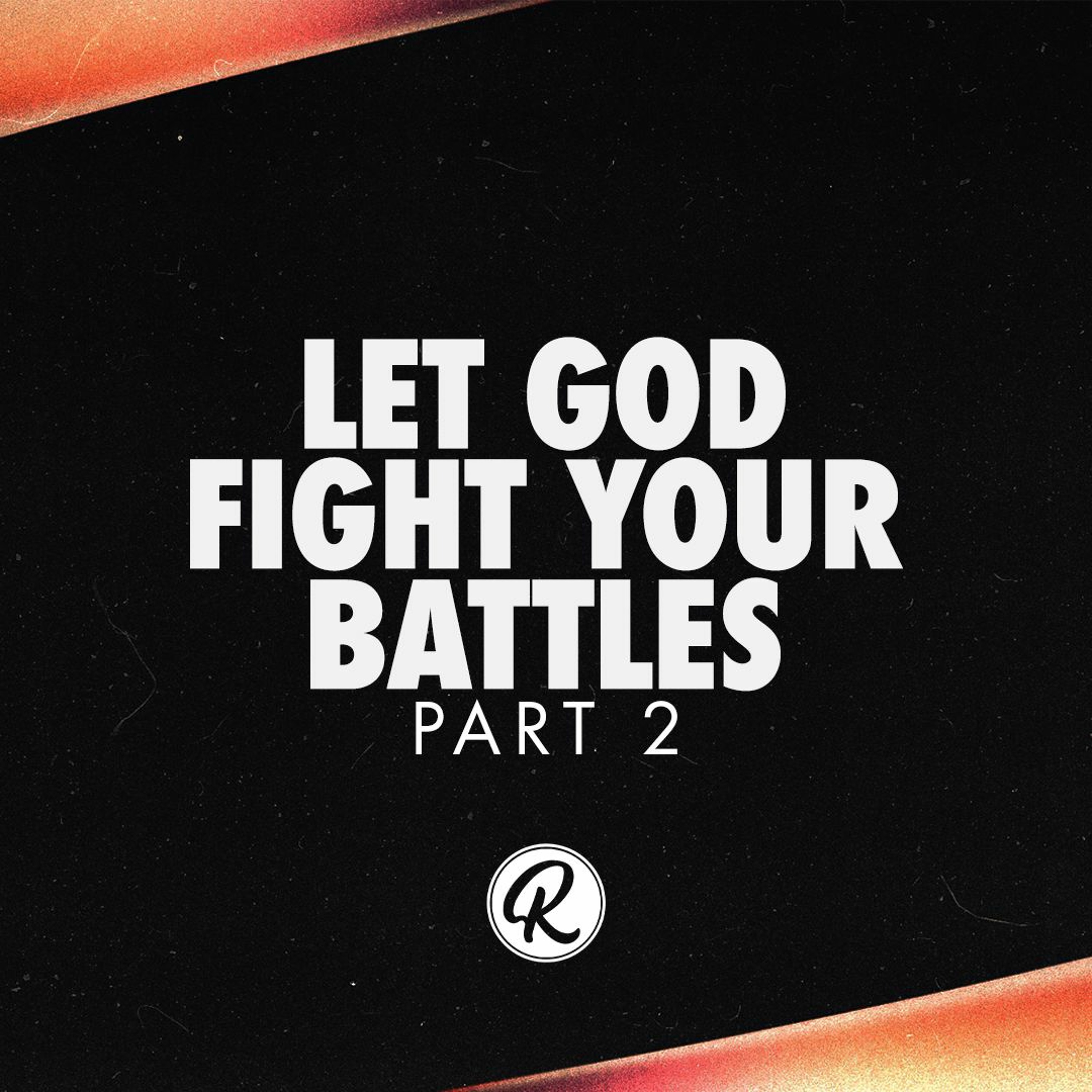 Let God Fight Your Battles - Part 2 - Pastor Lisa Outar-O'Shea - November 6, 2022 episode artwork