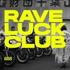 888 - Rave Luck Club (May 2020)