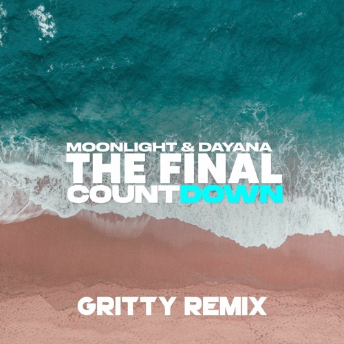 Final Countdown - (Gritty Remix)