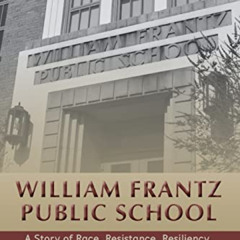 VIEW EBOOK 💖 William Frantz Public School (History of Schools and Schooling) by  Sch