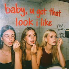 baby, u got that look i like (Uk Garage)
