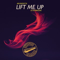 Ar|Roots & Starmode - Lift Me Up