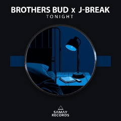 Brothers Bud X J-Break - Tonight (Samay Records)