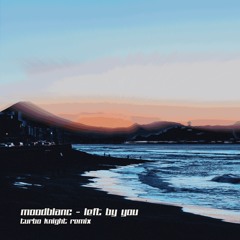 Moodblanc - Left By You (Turbo Knight Remix)