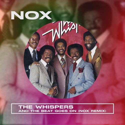 The Whispers - And The Beat Goes On (NOX Extended Remix)