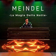 [PREMIERE]-Meindel " La Magia Della Notte"