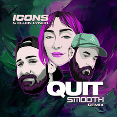 ICONS, Ellen Lynch - Quit (Smooth Remix