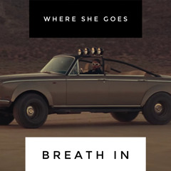 Where She Goes x Breath In - Kosh Mashup