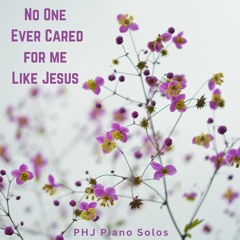 No One Ever Cared For Me Like Jesus