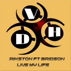 Rikston Ft Bridson -  Live My Life ( OUT NOW ) ON Various Digital Hardcore