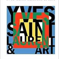 [DOWNLOAD] PDF 🖊️ Yves Saint Laurent and Art by Stephan Janson,Mouna Mekour,Madison