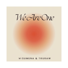 Misumena & Truraw - We Are One (Amapiano Remix)