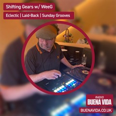 Shifting Gears w/ WeeG - Radio Buena Vida 23.07.23