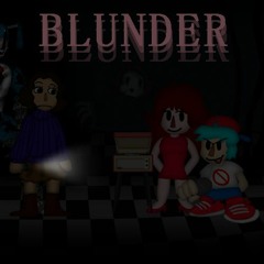 The Funkin Files: Blunder