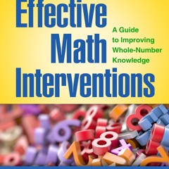 ❤[PDF]⚡  Effective Math Interventions: A Guide to Improving Whole-Number Knowled