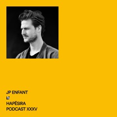 JP Enfant ■ Hapësira Podcast XXXV
