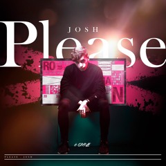 JOSH - Please