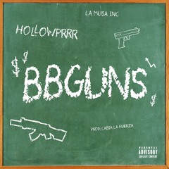 Hollow - BBGUNS