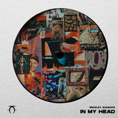 Wrigley & Badrops - In My Head (Original Mix)