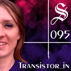 Transistor_in - Serotonin [Podcast 095]