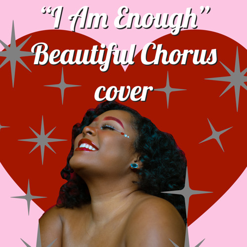 I Am Enough - Beautiful Chorus Cover