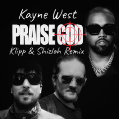 Kayne - Praise God (Klipp & Shizloh Remix).wav