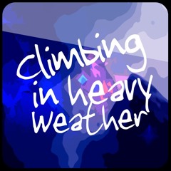 Climbing In Heavy Weather