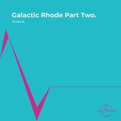 Galactic Rhode Part Two