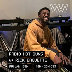 Radio Hot Buns with Rick Baguette at WAV | 19-01-24