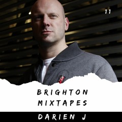 Brighton Mixtapes - Darien J - Episode 011