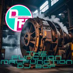 The Function Malfunction - DJ BOF