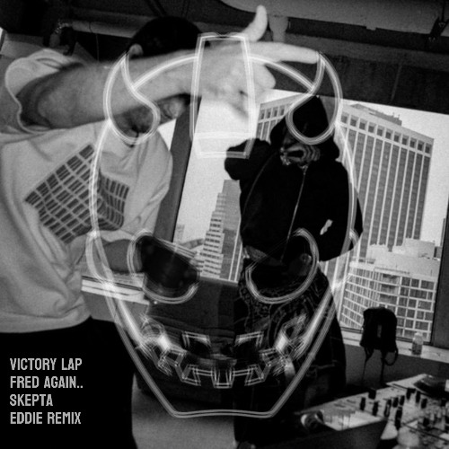 Fred Again.. Skepta - Victory Lap [EDDIE Remix]
