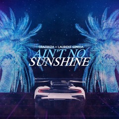Crazibiza & Laurent Simeca - Ain't No Sunshine (Radio Edit)