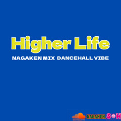 NAGAKEN MIX NOV(Higher Life)dancehall vibe24