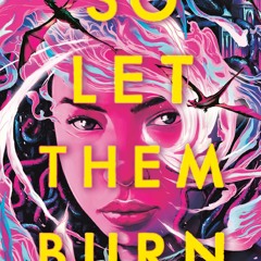 (Read Book) So Let Them Burn (The Divine Traitors #1) by Kamilah Cole