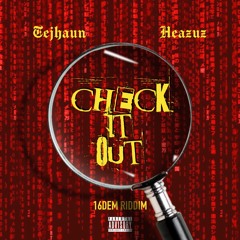 TEJHAUN FT. HEAZUZ - CHECK IT OUT (OFFICIAL AUDIO)