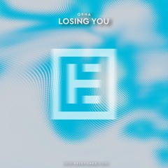Orha - Losing You