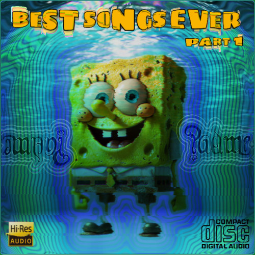 The Best Songs Ever Pt. 1