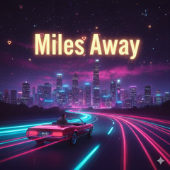 Miles away