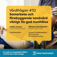 32: Samarbete och förebyggande tandvård viktigt för god munhälsa