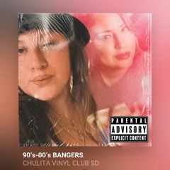 Chulitas DJ Rosas & DJ eattherichh - 90’s-00’s BANGERS