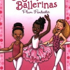 View EPUB 💙 Sugar Plum Ballerinas: Plum Fantastic (Sugar Plum Ballerinas, 1) by  Who