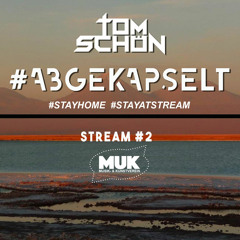 Tom Schön - #ABGEKAPSELT Live-Stream Mix at MuK in Giessen 25-04-2020