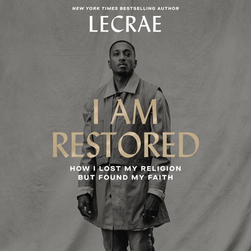 I AM RESTORED by Lecrae - Chapter One