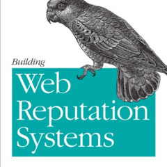 VIEW EBOOK 💌 Building Web Reputation Systems by  Randy Farmer &  Bryce Glass EPUB KI